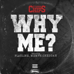 Why Me? (feat. Memph, Flatline & Cheedah) (Explicit)