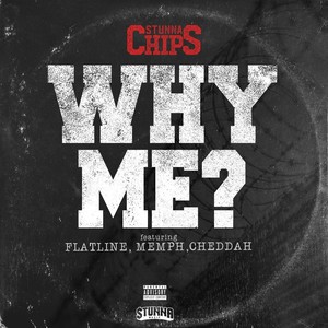 Why Me?(feat. Memph, Flatline & Cheedah) (Explicit)