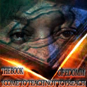 The Book of Edomm : I Come To Teach Not To Preach (Explicit)