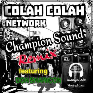 Champion Sound (feat. Colah Colah & Don Sharicon) [Official Remix]