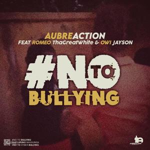 Say No to Bullying (feat. Romeo ThaGreatwhite & Owi Jayson)