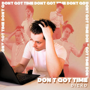 Don't Got Time (Explicit)