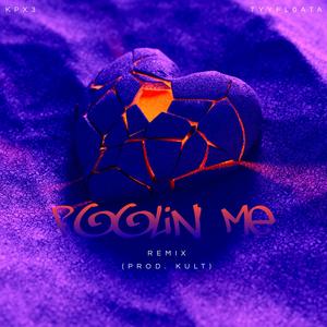 Foolin' Me (feat. TyyFl0ata) (Remix)