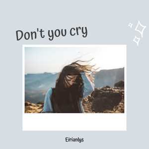 Don't You Cry