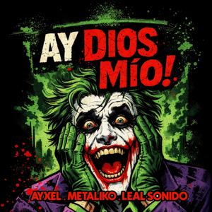AY DIOS MIO (feat. Brayan El Joker)