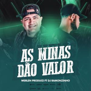 As minas dão valor (feat. Werlen Produce)