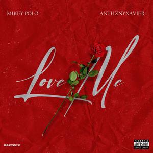 Love Me (feat. Mikey Polo) [Explicit]