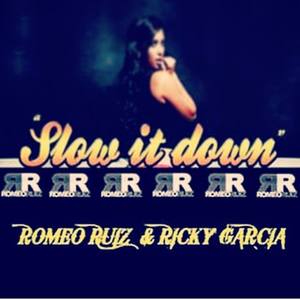 Slow It Down (feat. Ricky Garcia)