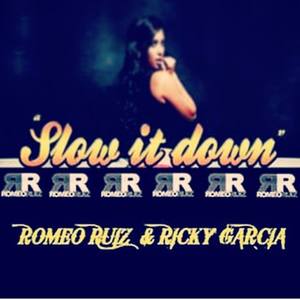 Slow It Down(feat. Ricky Garcia)