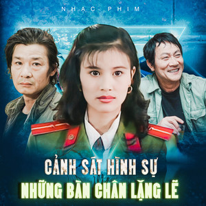 Những Bàn Chân Lặng Lẽ (Cảnh Sát Hình Sự OST)