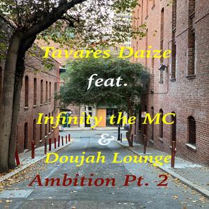 Ambition Pt. 2 (feat. Infinity the MC & Doujah Lounge)