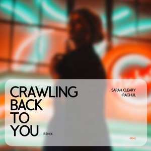 Crawling Back To You (Remix)