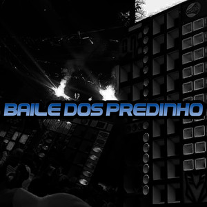 Baile dos Predinho (Explicit)