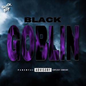 Black Goblin (Explicit)