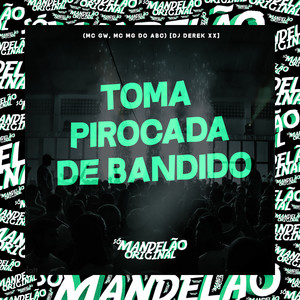 Toma Pirocada de Bandido (Explicit)