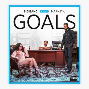 Goals (feat. Markey-J) [Explicit]