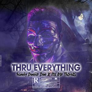 Thru Everything (feat. Its Me Thomas) [Explicit]