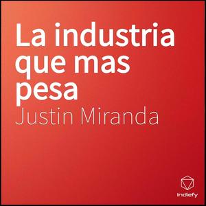 La Industria Que Más Pesa