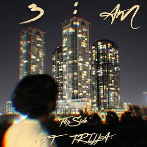 3 AM (feat. Flip Side) [Explicit]