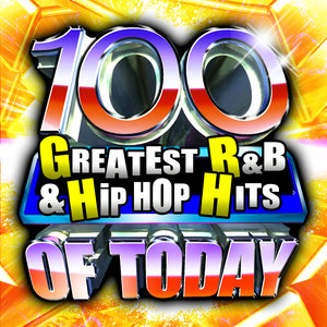 100 Greatest R&B & Hip Hop Hits Of Today!