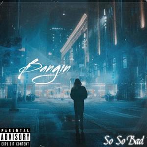 Bangin (Explicit)