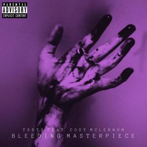 Bleeding Masterpiece (feat. Cody Mclernon) [Explicit]