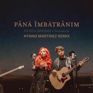Până îmbătrânim (feat. Olivia Addams & Florian Rus) (Remix)