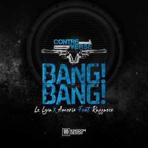 BANG! BANG! (feat. Amerik & Ruffneck) (Explicit)