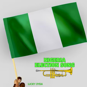 Nigeria Election Song (Explicit)