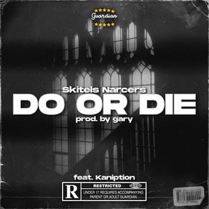 DO OR DIE (feat. Kaniption)