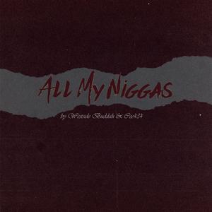 All My Niggas (feat. Cee434) [Explicit]