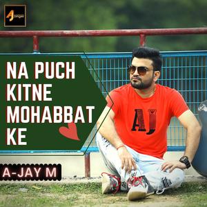 Na Puch Kitne Mohabbat Ke (Explicit)