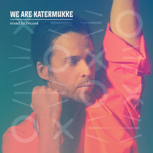 We Are Katermukke: Niconé (DJ Mix)