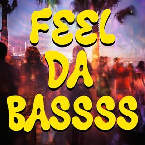 FEEL DA BASSSS