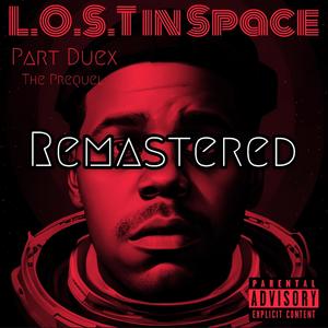 L.O.S.T in Space Part Duex...The Remaster (Explicit)