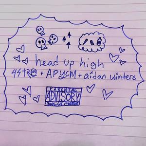 head up high (feat. AP YCM & Aidan Winters) (Explicit)