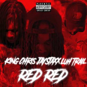 Red Red! (feat. King Chris, Luh Trail & Jaystaxx)-MoneyOverFame&King Chris&Luh Trail&Jaystaxx