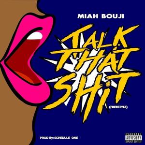 Talk That Shit(Freestyle) (Explicit)