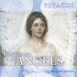 Rendezvous of Angels - Vivaldi: Flute Concertos