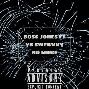 No More (feat. YB Swervvy) [Explicit]