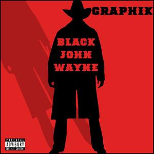 Black John Wayne (Explicit)