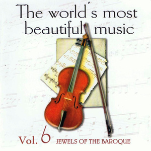 The World's Most Beautiful Music Volume 6: The Jewels of Baroque