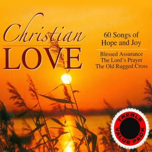 Christian Love - 60 Songs of Hope and Joy