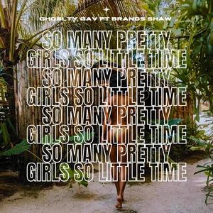 So many pretty girls so little time (feat. Brands.Shaw) (Explicit)