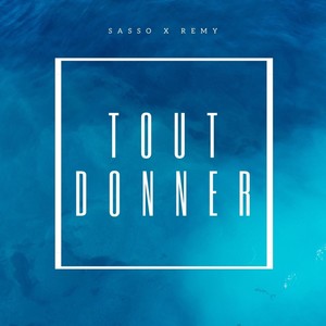 Tout donner (feat. Rémy) (Explicit)