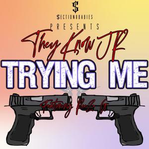 Trying Me (Explicit)