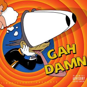 Gah Damn (Explicit)