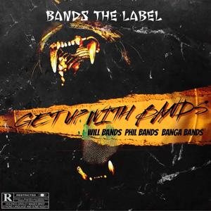 Get Up With Bands (feat. Phil Bands & Banga Bands) [Explicit]