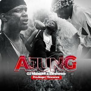 Ajung (feat. OJ Maxwell)