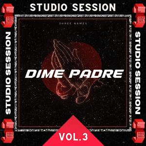 Dime Padre: Studio Session, Vol. 3 (Explicit)